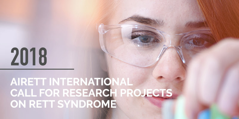 AIRETT International Call for Research Projects on Rett Syndrome AIRETT International Call for Research Projects on Rett Syndrome